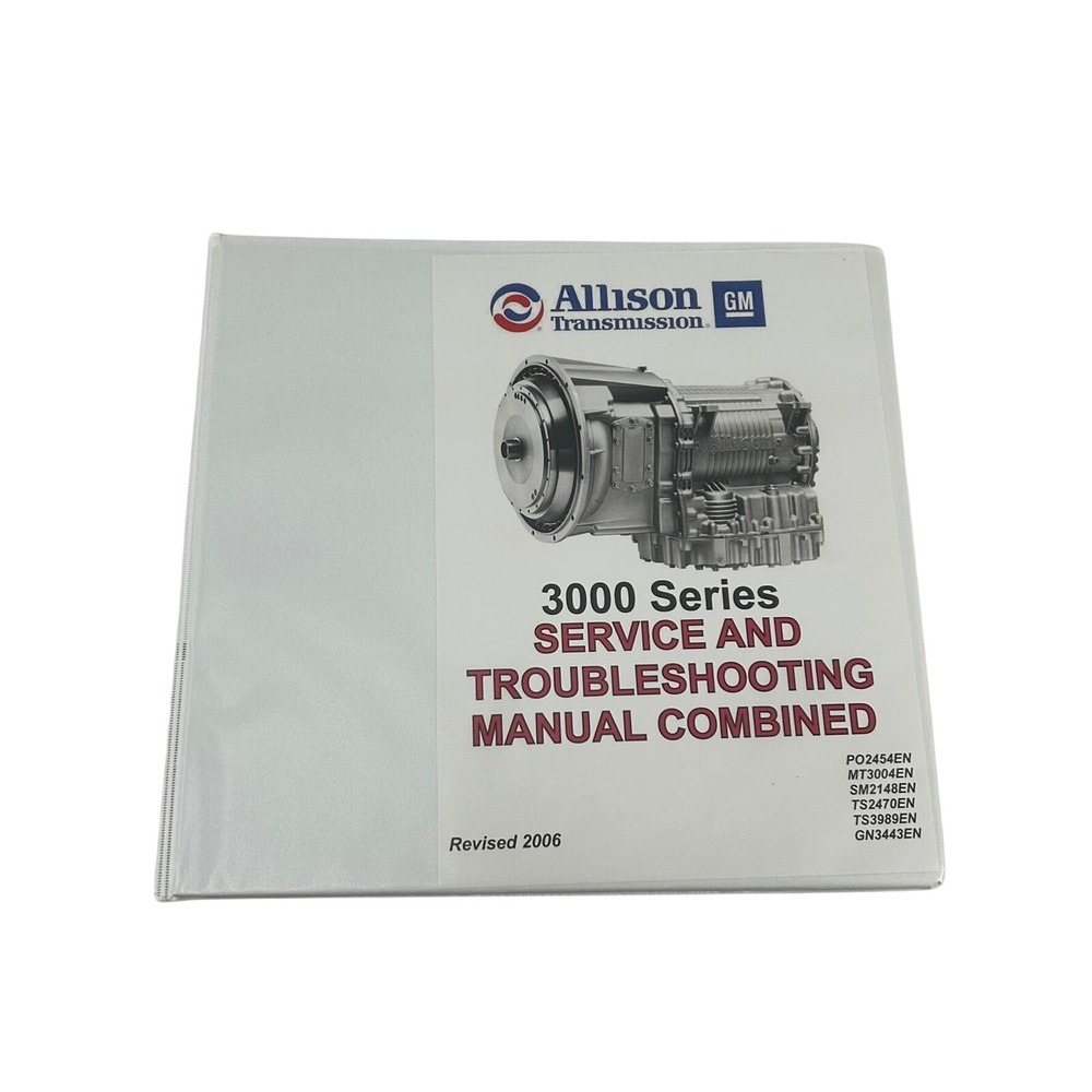 Allison GM 3000 Series Service and Troubleshooting Manual Combined 2006 Binder